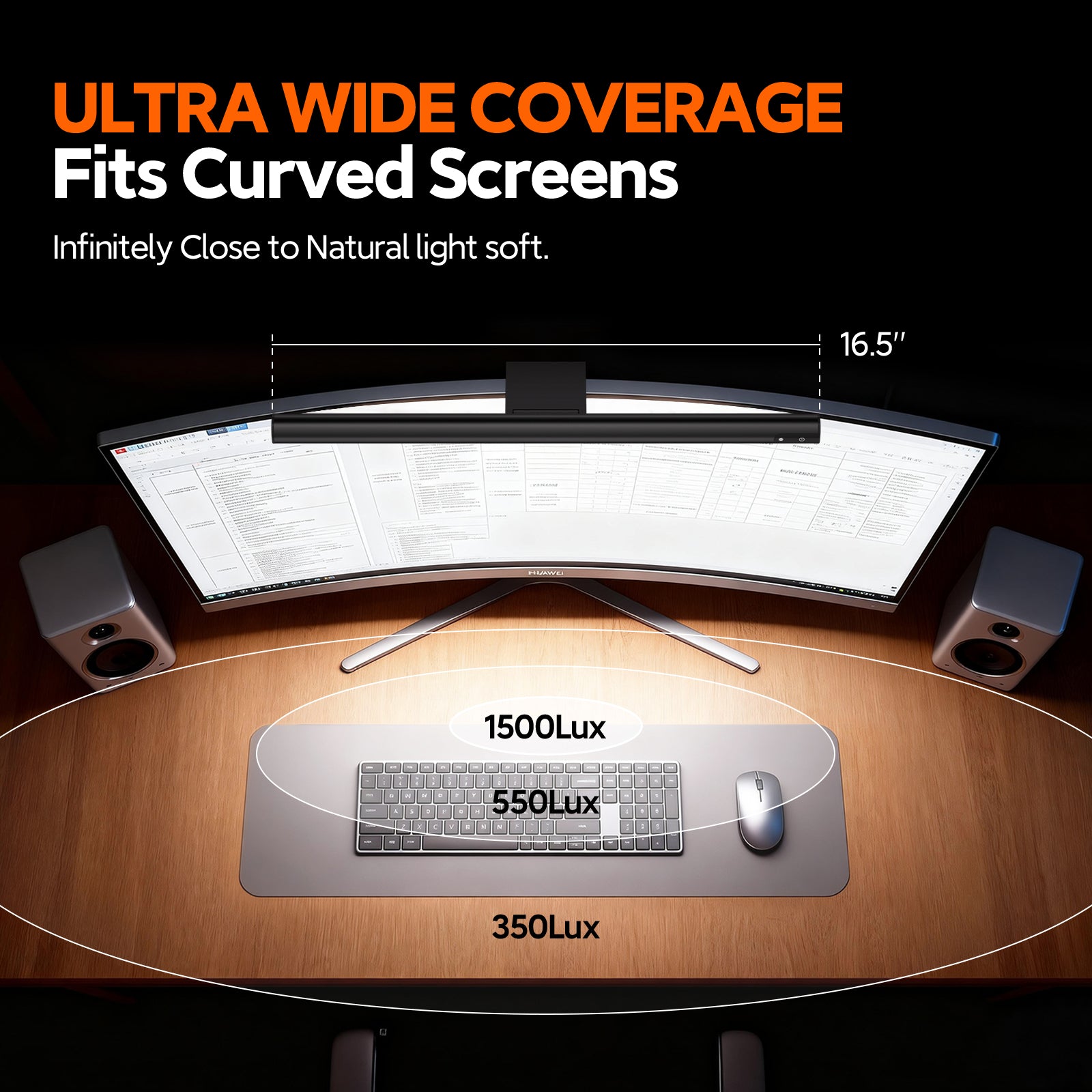 16.5 inch monitor light bar with ultra wide illumination coverage up to 1500 Lux, perfectly fits curved screens.